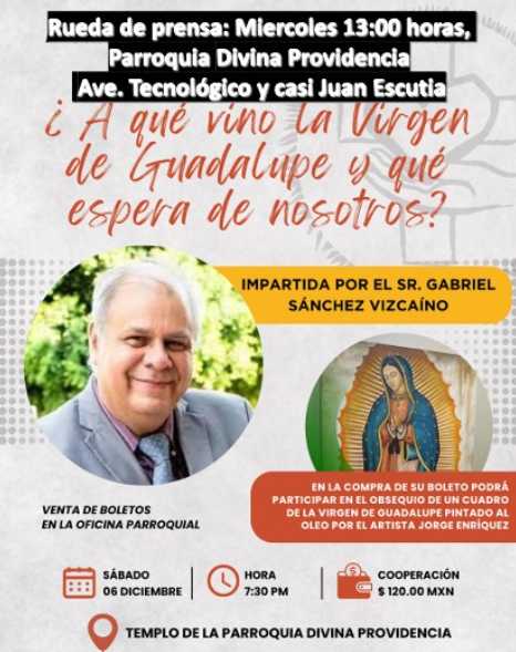 Invitan a la ponencia ¿A que vino la Virgen de Guadalupe y que espera de nosotros? en la Parroquia Divina Providencia