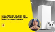 Viral petición de joven con cáncer para vender su Xbox y pagar su quimioterapia