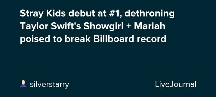 Stray Kids debut at #1, dethroning Taylor Swift's Showgirl + Mariah poised to break Billboard record: ohnotheydidnt