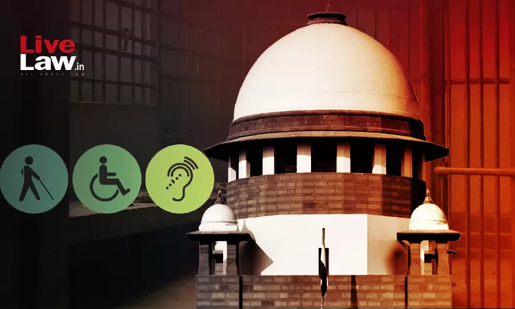 Supreme Court Issues Pan India Directions For Protection Of Disabled Prisoners; Seeks Reports From States/UTs On Assistive Aids