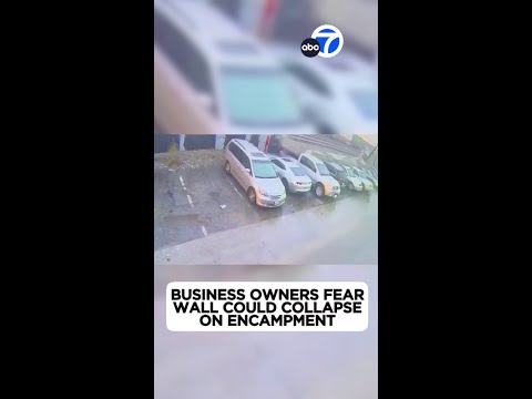 El Sereno business owners fear wall could collapse on homeless encampment