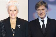 Glenn Close Recalls a Dinner with Robert Redford She Didn't Realize Was a Date