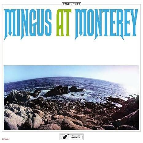 Mingus at Monterey by Charles Mingus