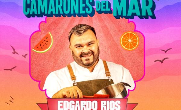 Camarones del Mar: Apertura de Temporada recibe a Edgardo Ríos, Embajador de Sabores