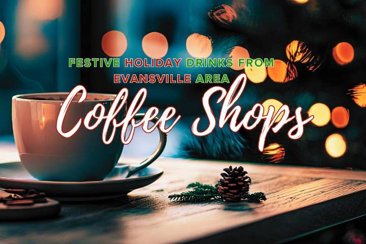 Evansville’s Must-Try Holiday Coffee Drinks
