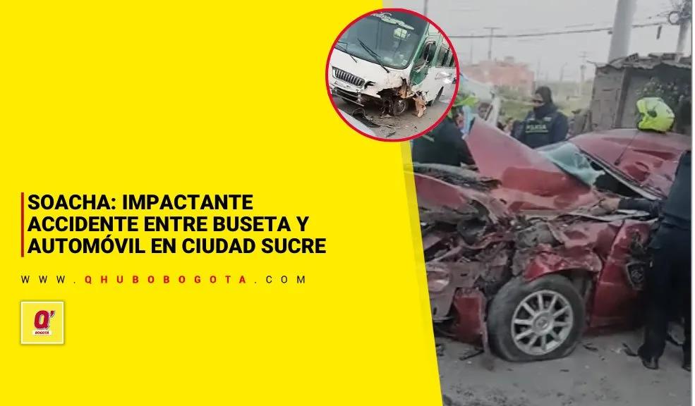 Soacha: impactante accidente entre buseta y automóvil en Ciudad Sucre