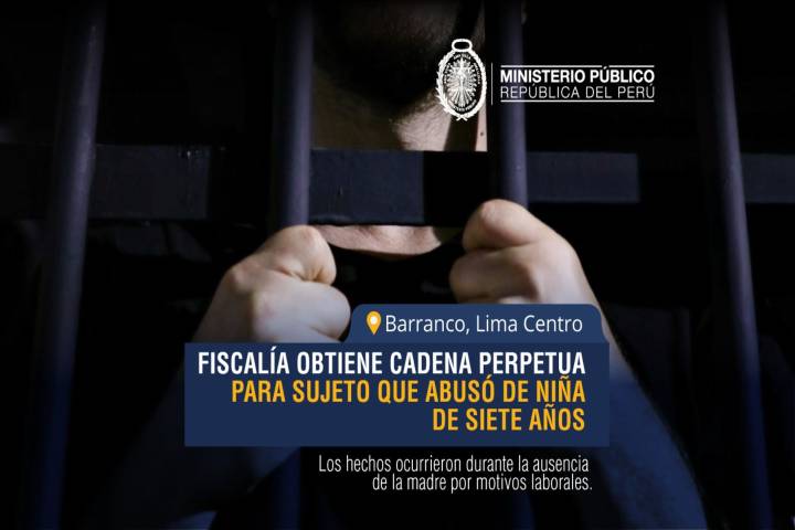 Fiscalía logra cadena perpetua para sujeto que violó a menor de siete años en Barranco