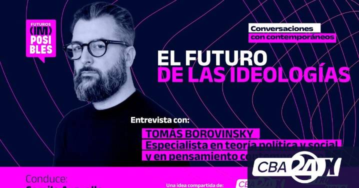 Futuros (im)posibles, episodio 6: el futuro de las ideologías con Tomás Borovinsky