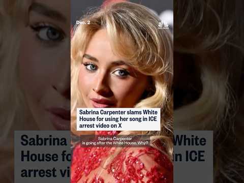 Sabrina Carpenter slams White House for using her song in ICE arrest video on X