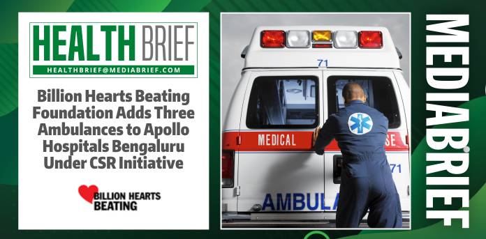 Billion Hearts Beating Foundation adds three ambulances to Apollo Hospitals Bengaluru under CSR Initiative