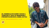 El homenaje de Danny Ocean a Venezuela tras su memorable presentación en el Nobel de Paz