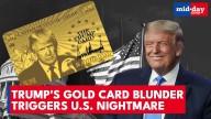 Trump’s Gold Card BOMBSHELL: America Erupts Over $1 Million Citizenship Move