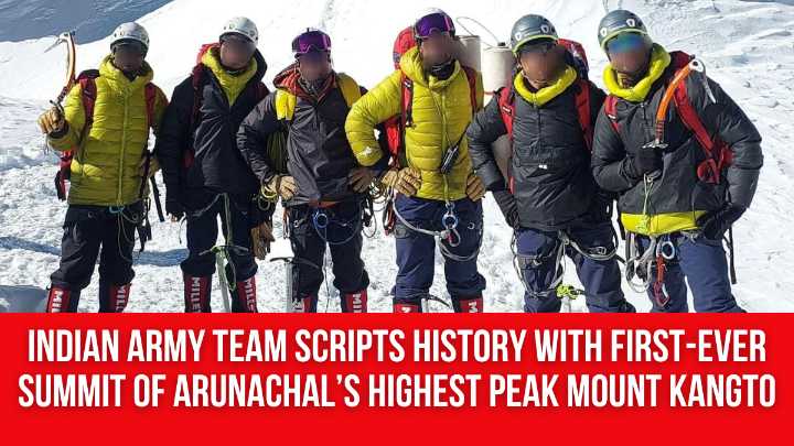 Indian Army Team Scripts History with First-Ever Summit of Arunachal’s Highest Peak Mount Kangto