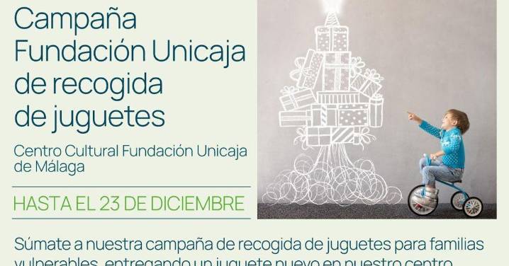 Fundación Unicaja inicia una campaña de recogida de juguetes nuevos para menores vulnerables en Málaga