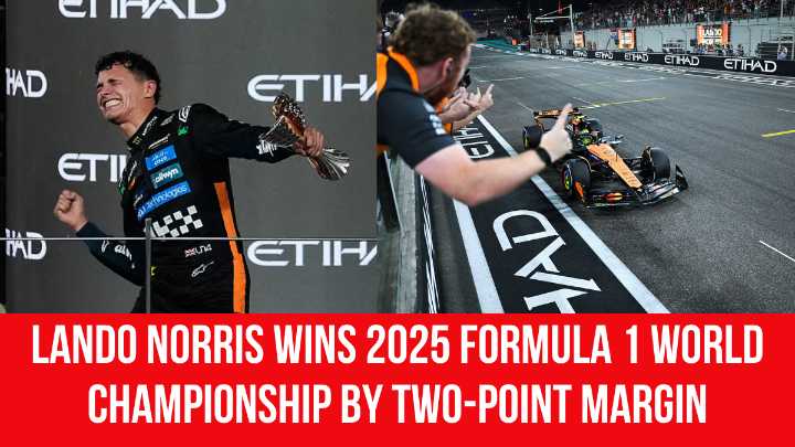 Lando Norris Wins 2025 Formula 1 World Championship by Two