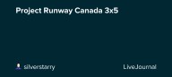 Project Runway Canada 3x5: ohnotheydidnt