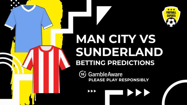 Manchester City vs Sunderland predictions and betting tips