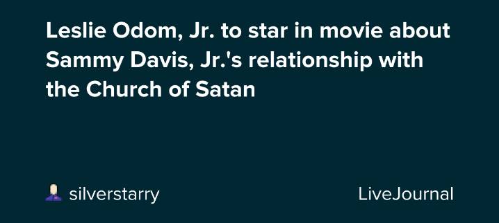 Leslie Odom, Jr. to star in movie about Sammy Davis, Jr.'s relationship with the Church of Satan: ohnotheydidnt