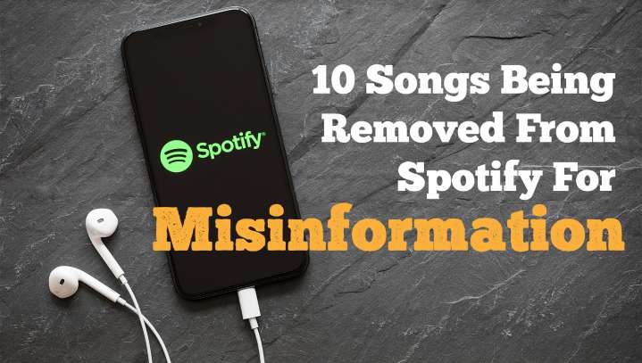 Here Are 10 Famous Songs Spotify Is Removing For Misinformation