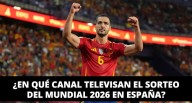 ¿En qué canal televisan el sorteo del Mundial en España? Canales gratis y TV abierta