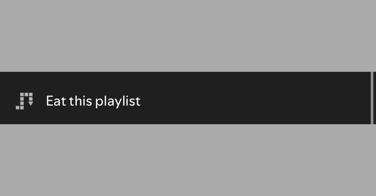 Spotify Users Noticed an Option to "Eat This Playlist" and Are Pretty Confused