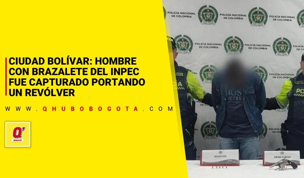 Ciudad Bolívar: hombre con brazalete del INPEC fue capturado portando un revólver