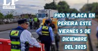 Pico y placa en Pereira (Risaralda) este viernes, 5 de diciembre del 2025