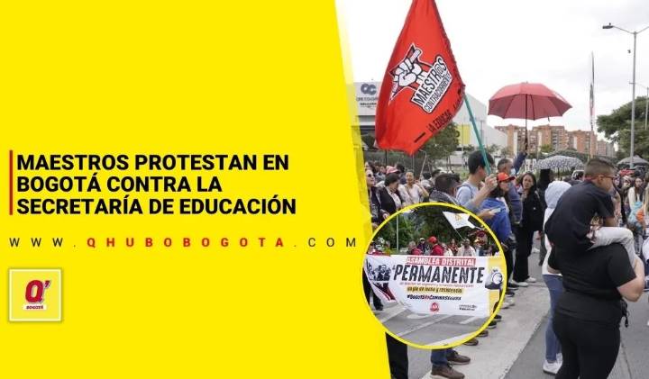 Maestros protestan en Bogotá contra la Secretaría de Educación - Noticias de Bogotá y Cundinamarca