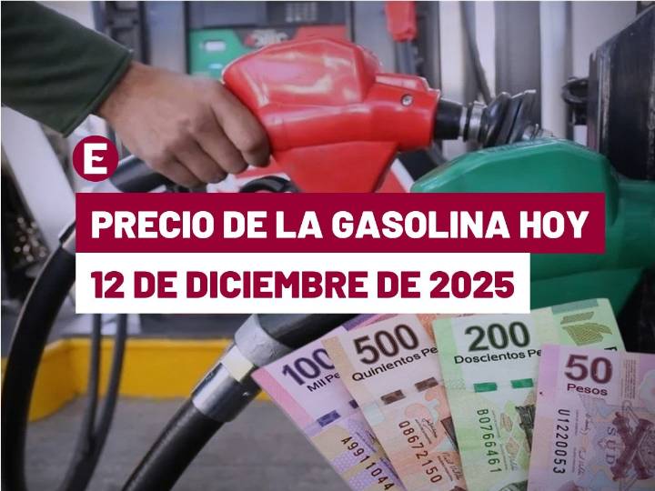 Precio de la gasolina hoy 12 de diciembre de 2025 en México