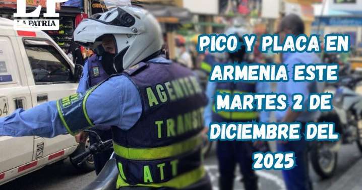 Pico y placa en Armenia (Quindío) este martes, 2 de diciembre del 2025