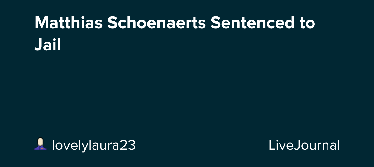 Matthias Schoenaerts Sentenced to Jail : ohnotheydidnt