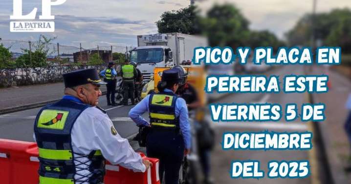 Pico y placa en Pereira (Risaralda) este viernes, 5 de diciembre del 2025
