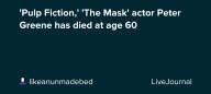 'Pulp Fiction,' 'The Mask' actor Peter Greene has died at age 60: ohnotheydidnt