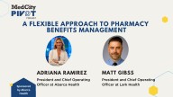 MedCity Pivot Podcast: A Flexible Approach to Pharmacy Benefits Management