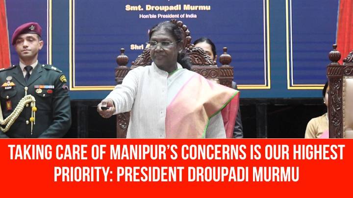 Taking Care of Manipur’s Concerns Is Our Highest Priority: President Droupadi Murmu