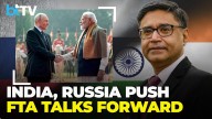 Vikram Misri: India–Russia To Accelerate FTA, Investment Treaty And Key Connectivity Negotiations
