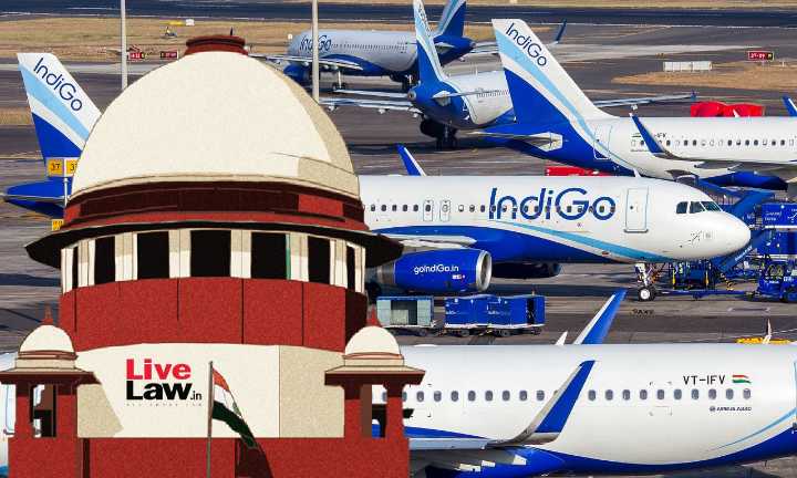 Indigo Crisis | 'Govt Of India Has Taken Cognisance, Timely Action Seems To Have Been Taken' : Supreme Court Refuses Urgent Listing