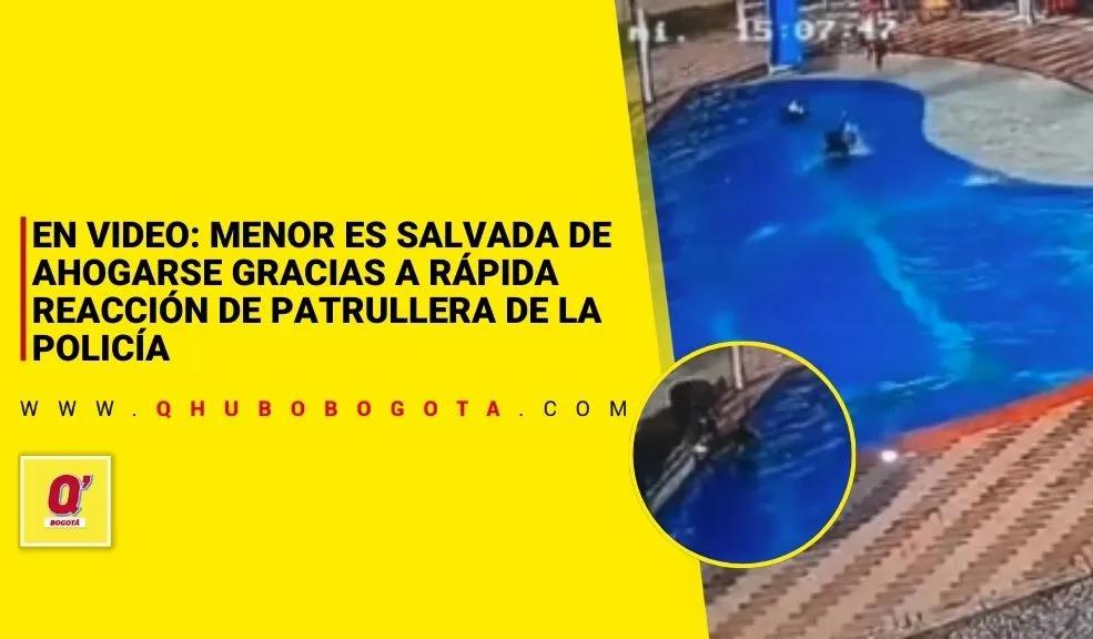 EN VIDEO: menor es salvada de ahogarse gracias a rápida reacción de patrullera de la Policía