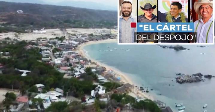 Familias despojadas alzan la voz contra el Cártel del Despojo en Oaxaca: Denuncian amenazas y presunta corrupción