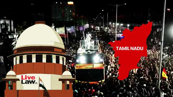 Karur Stampede | 'Want Everything To Be Fair': Supreme Court Refuses To Modify Direction That Supervisory Committee Members Should Not Be From Tamil Nadu