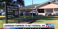 Southwest Louisiana farmers to receive federal aid after tough year