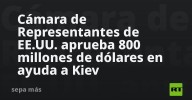 Cámara de Representantes de EE.UU. aprueba 800 millones de dólares en ayuda a Kiev