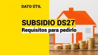 Mejora tu vivienda: Estos son los requisitos de postulación para el Subsidio DS27