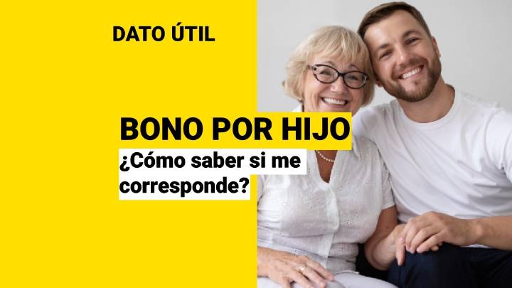 Incrementa tu pensión con el Bono por Hijo: Así puedes saber si te corresponde