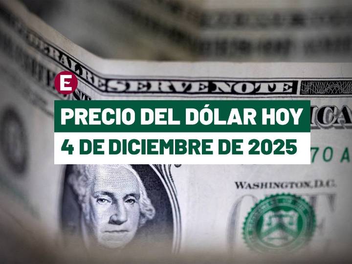 Precio del dólar hoy 4 de diciembre de 2025: Este es el tipo de cambio