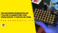 Mazuren Desmantelan taller con explosivos y partes de fusil