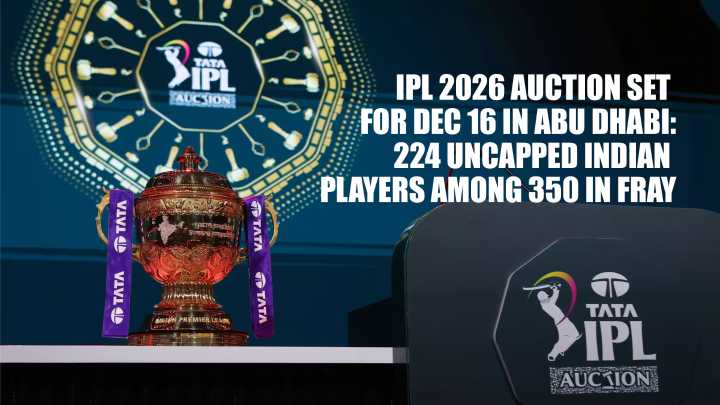 IPL 2026 Auction Set for Dec 16 in Abu Dhabi; 224 Uncapped Indian Players Among 350 in Fray