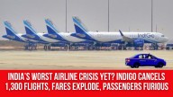 India’s Worst Airline Crisis Yet? IndiGo Cancels 1,300 Flights, Fares Explode, Passengers Furious