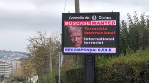 España: Por terrorista ofrecen una recompensa de 50 centavos por la captura de Trump en Galicia