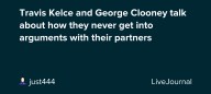Travis Kelce and George Clooney talk about how they never get into arguments with their partners: ohnotheydidnt